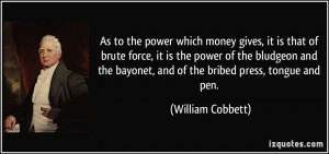 power which money gives, it is that of brute force, it is the power ...