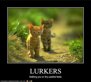 Lurkers be Lurkin'