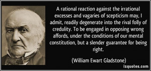 reaction against the irrational excesses and vagaries of scepticism ...
