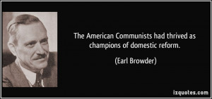 More Earl Browder Quotes