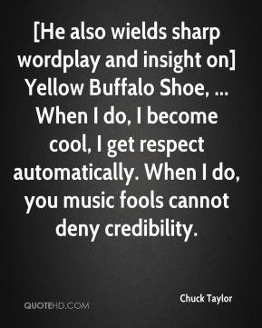 ... automatically. When I do, you music fools cannot deny credibility