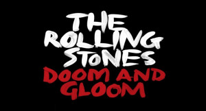 Listen Doom And Gloom Here The Rolling Stones