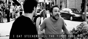 always-sunny-charlie-I-eat-stickers-all-the-time.gif