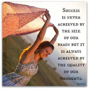 ... Our Thoughts: Quote About Success Is Achieved By The Quality Of Our