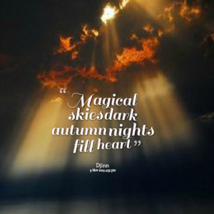 Quotes Picture: magical skies dark autumn nights fill heart