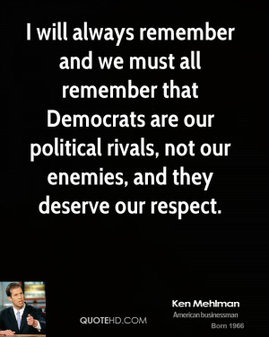 will always remember and we must all remember that Democrats are our ...
