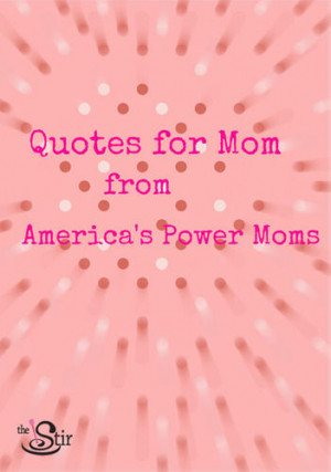 10 Mother's Day Quotes From Some of Our Favorite Moms