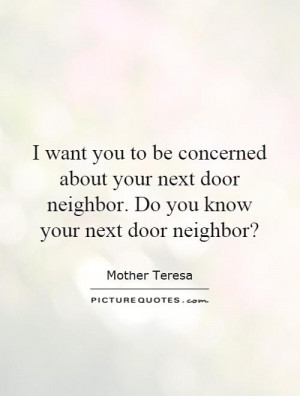 ... -next-door-neighbor-do-you-know-your-next-door-neighbor-quote-1.jpg