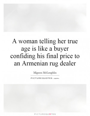 ... confiding his final price to an Armenian rug dealer Picture Quote #1