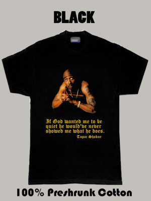 Tupac Shakur With Famous Quote T Shirt