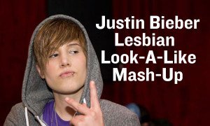Justin Bieber Lesbian Look-a-Like Mash-Up
