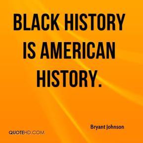 Black history is American History.
