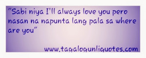 Sabi niya I'll always love you pero nasan na napunta lang pala sa ...