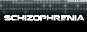 SCHIZOPHRENIA Profile Facebook Covers