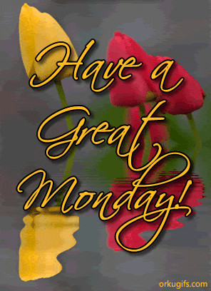It's Monday again. Have a great week