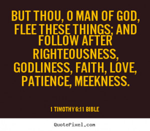 ... timothy 6 11 bible more love quotes inspirational quotes life quotes
