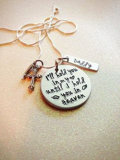 Hand Stamped Custom Memory Necklace I'll hold you by GabbieGoodies, $ ...