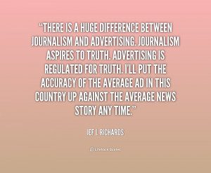 quote-Jef-I.-Richards-there-is-a-huge-difference-between-journalism ...