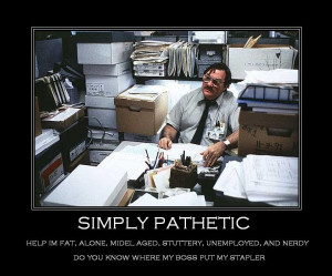 simply pathetic demotivate by MABCOW on deviantART