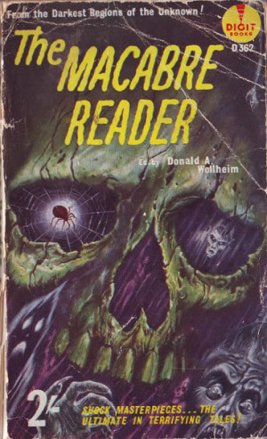 Donald A. Wollheim - The Macabre Reader