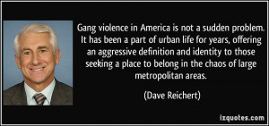 Gang violence in America is not a sudden problem. It has been a part ...