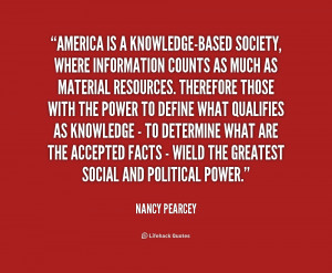 quote-Nancy-Pearcey-america-is-a-knowledge-based-society-where ...