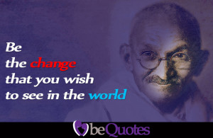 Mahatma Gandhi Quote on “change in the world”