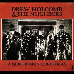 Drew Holcomb & The Neighbors – A Neighborly Christmas