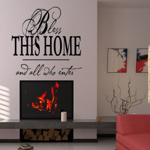 Home / Wall Quotes / Home Quotes / Bless This Home And All Who Enter ...