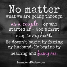 couple god does not begin by fixing my husband he begins by fixing me ...