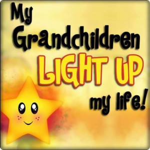 Love My Grandkids Quotes My grandchildren light up my