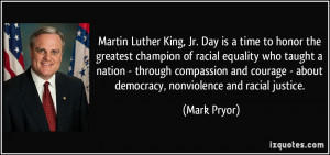... - about democracy, nonviolence and racial justice. - Mark Pryor