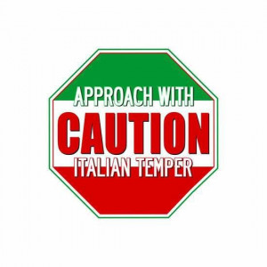 CAUTION #Italian Temper!