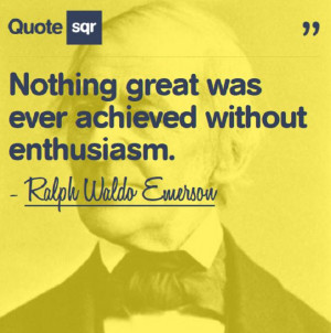 ... .com/nothing-great-was-ever-achieved-without-enthusiasm-2