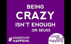 Crazy sayings quotes and dr. seuss enough cool