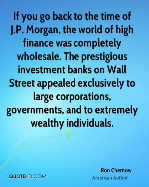 ron-chernow-ron-chernow-if-you-go-back-to-the-time-of-jp-morgan-the ...