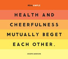 ... cheerfulness mutually beget each other.