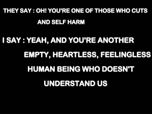 Cutting Yourself Quotes And Sayings Self harm quotes, understand
