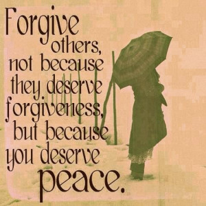 Forgive others as God has forgiven you.