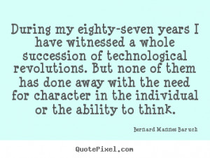 During my eighty-seven years I have witnessed a whole succession of ...