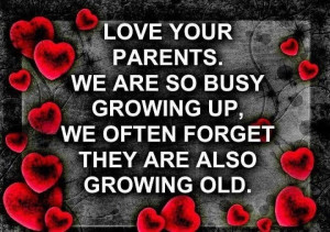 Love, honor, & respect your parents