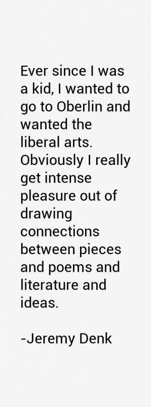 kid i wanted to go to oberlin and wanted the liberal arts obviously i