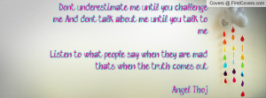 And don't talk about me until you talk to meListen to what people say ...