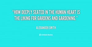 How deeply seated in the human heart is the liking for gardens and ...
