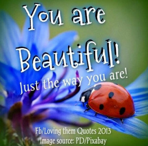 You are beautiful quote via Loving Them Quotes on Facebook