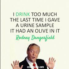 rodney-dangerfield-quote-drink