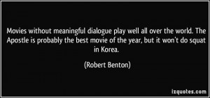 Movies without meaningful dialogue play well all over the world. The ...