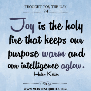 ... and our intelligence aglow, joy Quotes, quotes, thought for the day