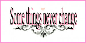 ... .pics22.com/some-things-never-change-change-quote/][img] [/img][/url