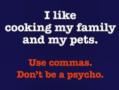 psycho. #geneabloggers #humor #punctuation Schools, Quotes, Grammar ...